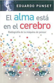 Hardcover El alma está en el cerebro (Bolsillo): Radiografía de la máquina de pensar (Spanish Edition) [Spanish] Book