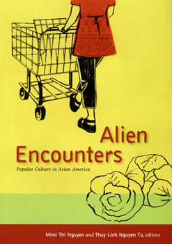 Paperback Alien Encounters: Popular Culture in Asian America Book