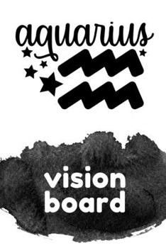 Paperback Aquarius Vision Board: Visualization Journal and Planner Undated Book