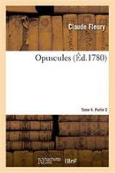 Paperback Opuscules. Tome 4. Partie 2 [French] Book