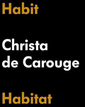 Hardcover Habit-Habitat: Christa de Carouge Book