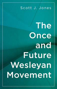 Paperback The Once and Future Wesleyan Movement Book