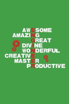 Awesome Amazing Great Divine Wonderful Creative Master Productive: 6x9 Notebook, 100 Pages dotgrid, joke original appreciation gag gift for ... diary for your favorite graduate students