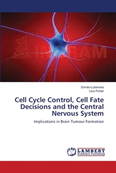 Paperback Cell Cycle Control, Cell Fate Decisions and the Central Nervous System Book