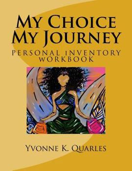 Paperback My Choice My Journey: PERSONAL iNVENTORY WORKBOOK Book