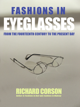 Hardcover Fashions in Eyeglasses: From the Fourteenth Century to the Present Day Book