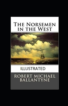 Paperback The Norsemen in the West Illustrated Book