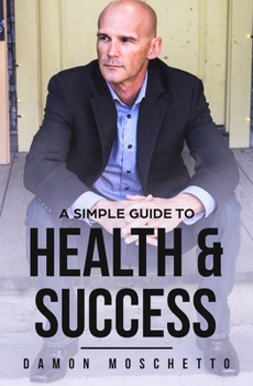 Paperback A Simple Guide to Health and Success Book