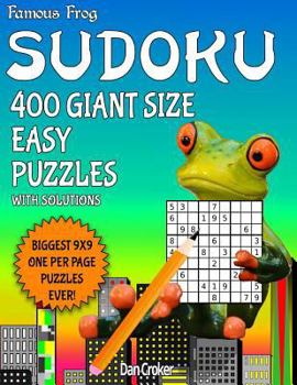 Paperback Famous Frog Sudoku 400 Giant Size Easy Puzzles Biggest 9 X 9 One Per Page Puzzles Ever!: A Giant Puzzle Series Book