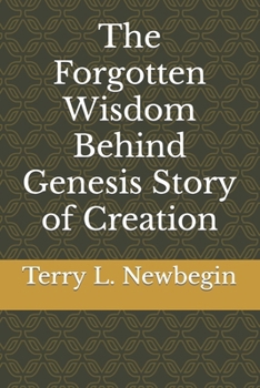 Paperback The Forgotten Wisdom Behind Genesis Story of Creation Book