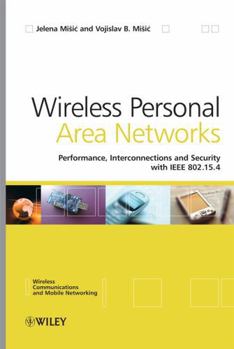 Hardcover Wireless Personal Area Networks: Performance, Interconnection and Security with IEEE 802.15.4 Book