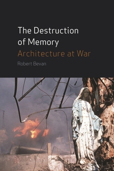 Paperback The Destruction of Memory: Architecture at War Book
