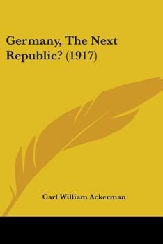 Paperback Germany, The Next Republic? (1917) Book