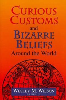 Paperback Curious Customs and Bizarre Beliefs Around the World Book