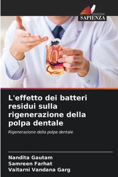 Paperback L'effetto dei batteri residui sulla rigenerazione della polpa dentale [Italian] Book