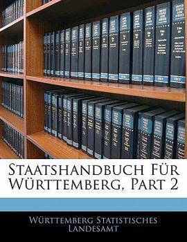 Paperback Staatshandbuch Fur Wurttemberg, Part 2 [German] Book