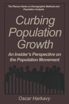 Paperback Curbing Population Growth: An Insider's Perspective on the Population Movement Book