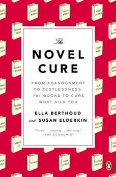 Paperback The Novel Cure: From Abandonment to Zestlessness: 751 Books to Cure What Ails You Book