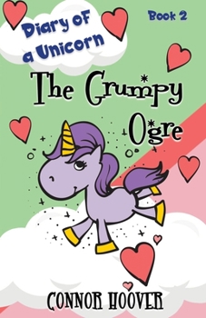 Paperback The Grumpy Ogre: A Diary of a Unicorn Adventure Book