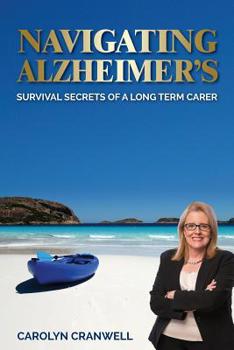 Paperback Navigating Alzheimer's: Survival Secrets of a Long Term Carer Book