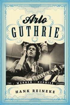 Hardcover Arlo Guthrie: The Warner/Reprise Years Book