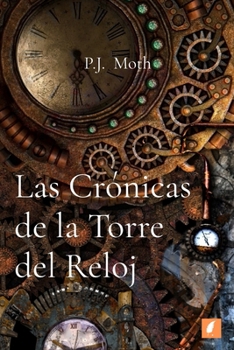 Las Crónicas de la Torre del Reloj (Spanish Edition)