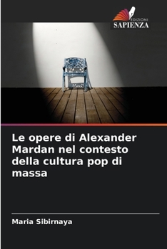 Le opere di Alexander Mardan nel contesto della cultura pop di massa (Italian Edition)