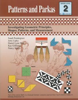 Paperback Patterns and Parkas - Teacher Resource: Investigating Geometric Principles, Shapes, Patterns, and Measurement Book