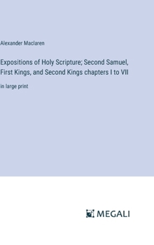 Hardcover Expositions of Holy Scripture; Second Samuel, First Kings, and Second Kings chapters I to VII: in large print Book