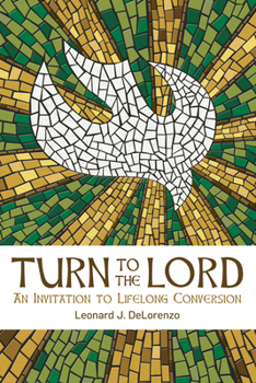 Paperback Turn to the Lord: An Invitation to Lifelong Conversion Book