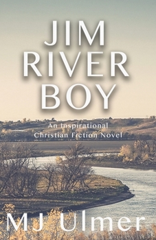 Paperback Jim River Boy: An Inspirational Christian Fiction Novel Book