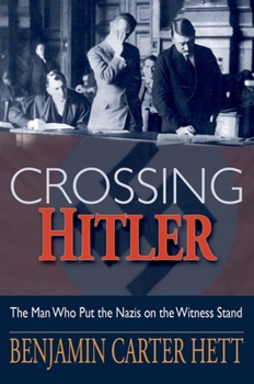 Hardcover Crossing Hitler: The Man Who Put the Nazis on the Witness Stand Book