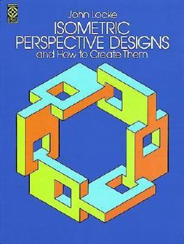 Paperback Isometric Perspective Designs and How to Create Them Book