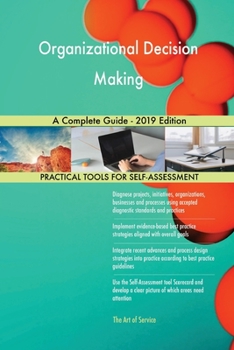 Paperback Organizational Decision Making A Complete Guide - 2019 Edition Book