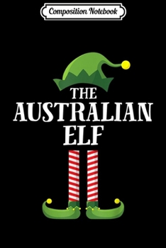 Composition Notebook: Australian Elf Matching Family Group Christmas Party Pajama  Journal/Notebook Blank Lined Ruled 6x9 100 Pages