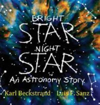 Hardcover Bright Star, Night Star: An Astronomy Story Book