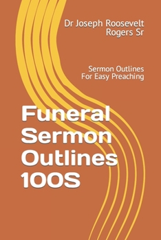 Paperback Funeral Sermon Outlines 100S: Sermon Outlines For Easy Preaching Book