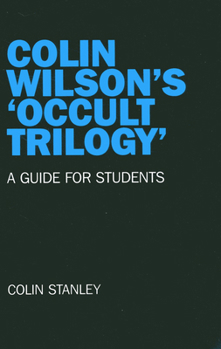 Paperback Colin Wilson's 'Occult Trilogy': A Guide for Students Book