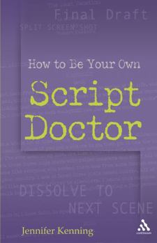 Paperback How to Be Your Own Script Doctor Book