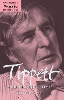 Tippett: A Child of Our Time (Cambridge Music Handbooks) - Book  of the Cambridge Music Handbooks