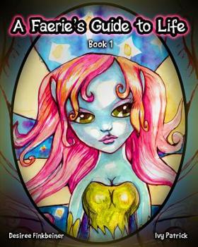 Paperback A Faerie's Guide to Life: Book 1 Book