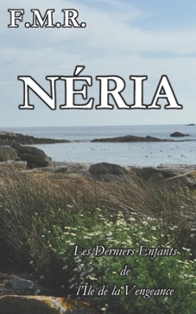 Paperback Néria: Les derniers enfants de l'île de la vengeance [French] Book