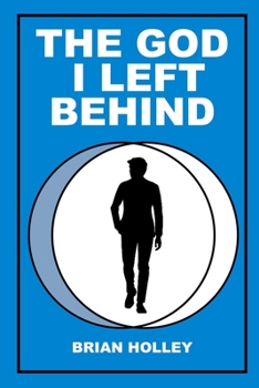 Paperback The God I Left Behind: A journey from fundamentalism to faith Book