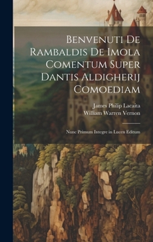 Hardcover Benvenuti De Rambaldis De Imola Comentum Super Dantis Aldigherij Comoediam: Nunc Primum Integre in Lucen Editum [Latin] Book