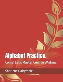 Paperback Alphabet Practice.: Come! Let's Master Cursive Writing. Book