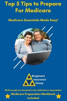 Paperback Top 5 Tips to Prepare For Medicare: Medicare Essentials Made Easy Book