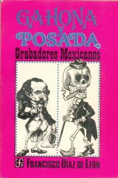 Paperback Gahona y Posada: Grabadores Mexicanos [Spanish] Book