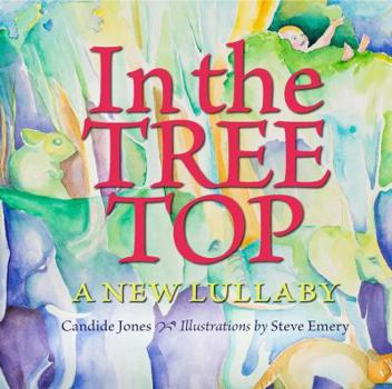 Hardcover In the Tree Top: A New Lullaby Book