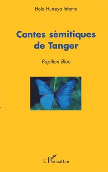 Paperback Contes Sémitiques de Tanger: Papillon bleu [French] Book