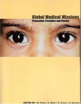 Paperback Global Medical Missions: Preparation, Procedure, And Practice Book